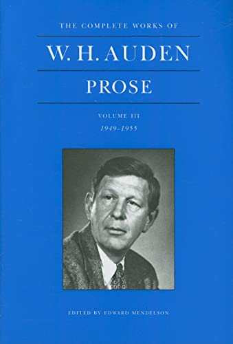 The Complete Works of W. H. Auden, Volume III: Prose: 1949-1955 (The Complete Works of W.H. Auden, 3, Band 3) von Princeton University Press